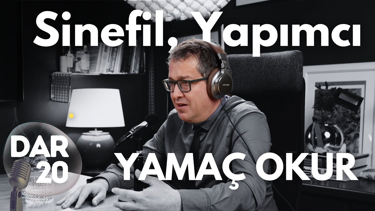 Sinefil, Kültür Yöneticisi, Yapımcı -  Yamaç Okur - DAR 20.