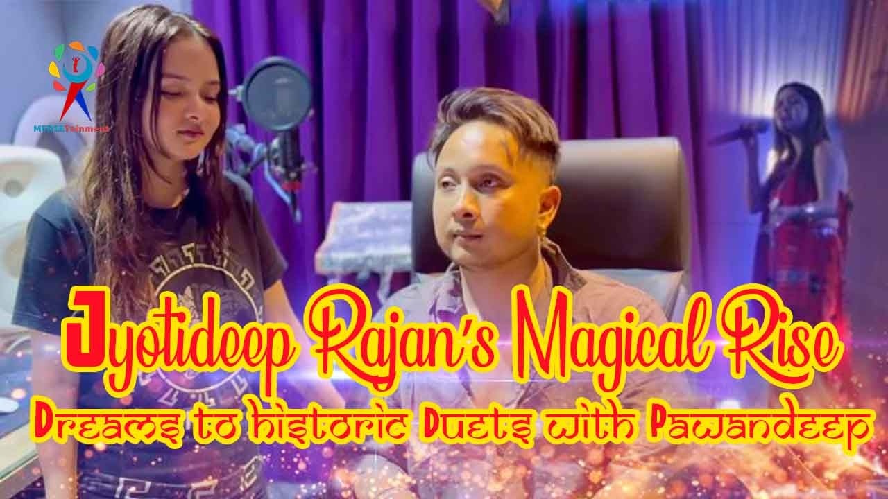 Jyotideep Rajan’s Magical Rise: From Uttarakhand Dreams to Historic Duets with Pawandeep