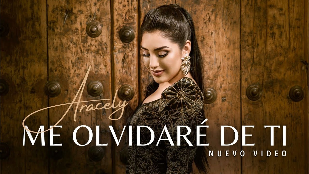 ME OLVIDARÉ DE TI | ARACELY | VIDEO OFICIAL 4K