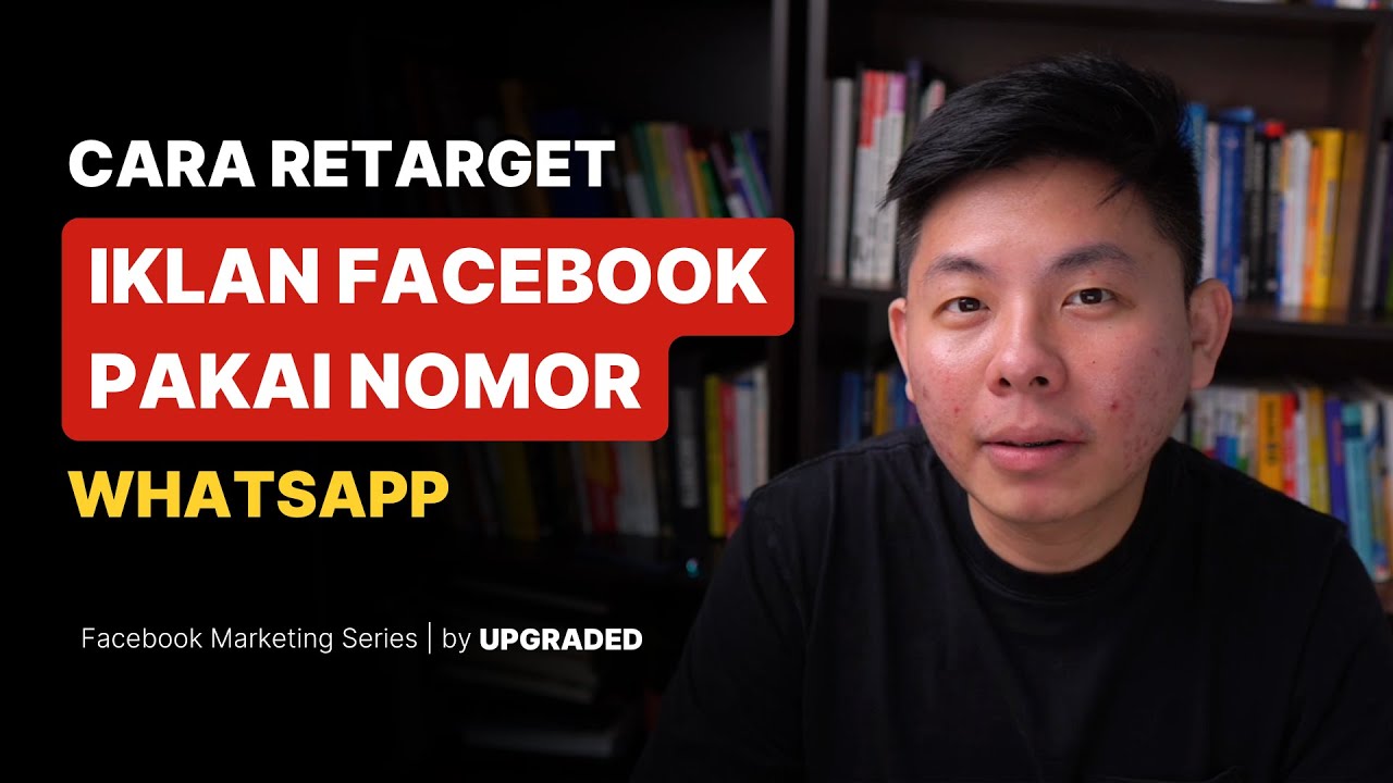Cara Retarget Iklan Facebook Pakai Nomor WhatsApp