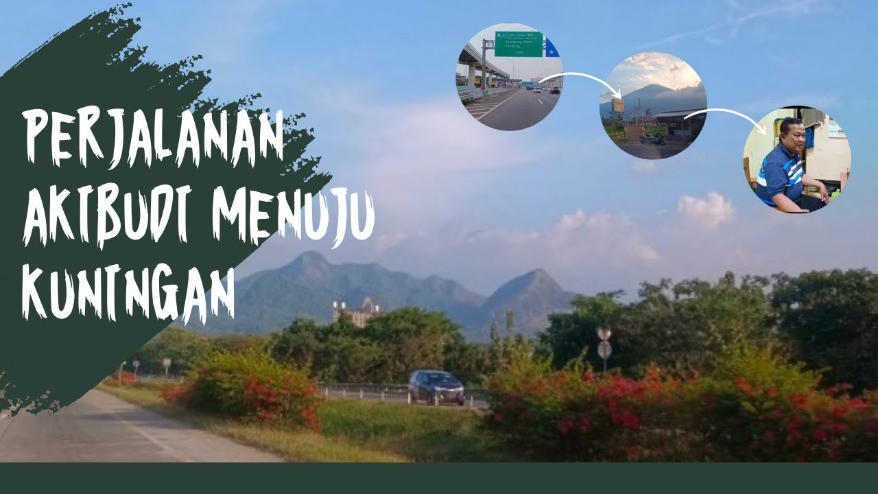 perjalanan jakarta kuningan jawa barat via tol cikampek layang dan tol cipali