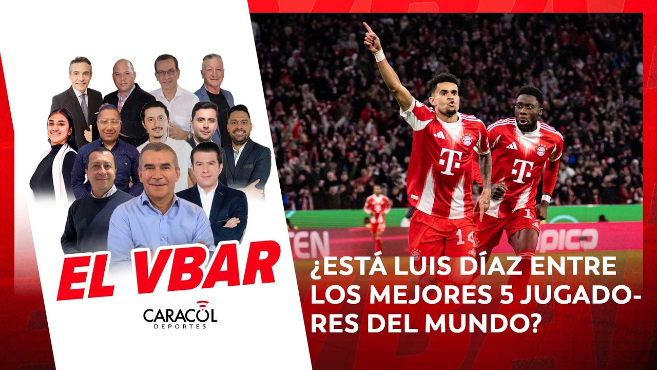🔴 EL VBAR - &iquest;EST&Aacute; LUIS D&Iacute;AZ ENTRE LOS MEJORES 5 JUGADORES DEL MUNDO?