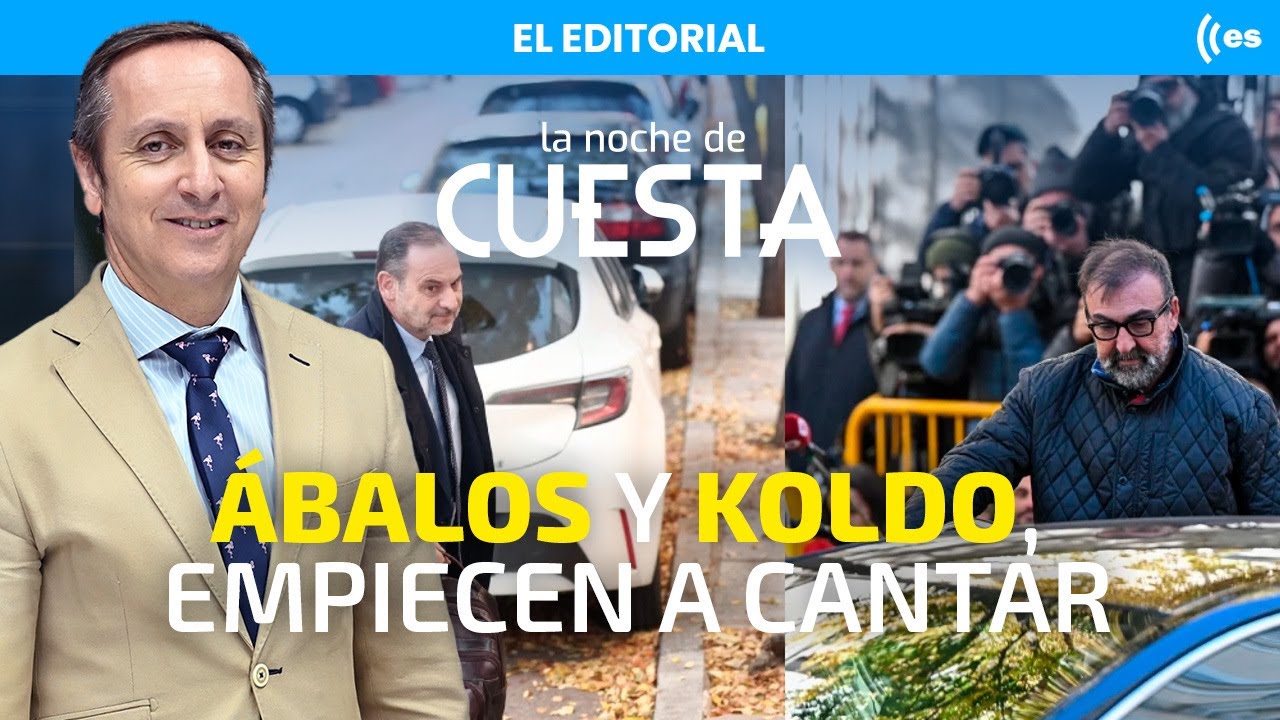 Editorial de Carlos Cuesta | Caen &Aacute;balos y Koldo: la corrupci&oacute;n que los hunde estalla