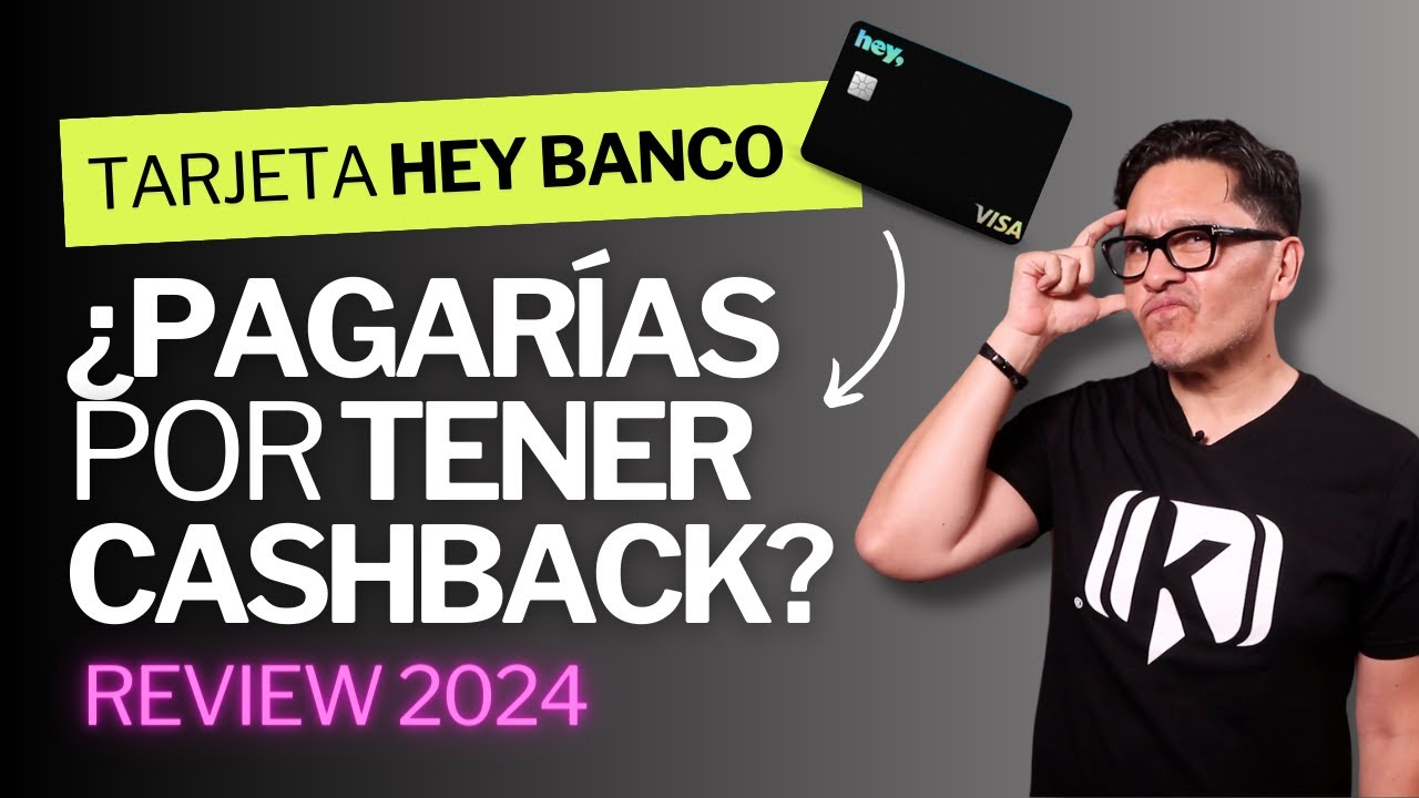 Tarjeta de Cr&eacute;dito Hey Banco: &iquest;A&uacute;n VALE LA PENA solicitarla?
