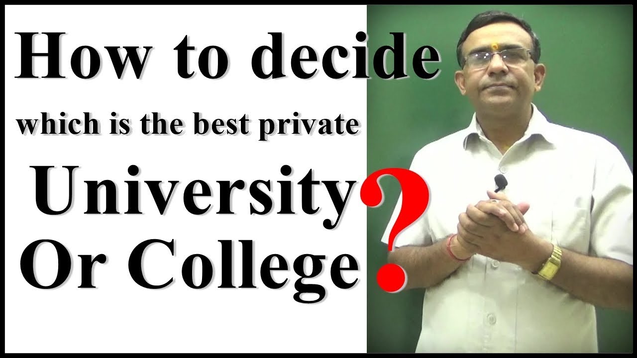 How to decide which is the best private university /college ?, top universities in india