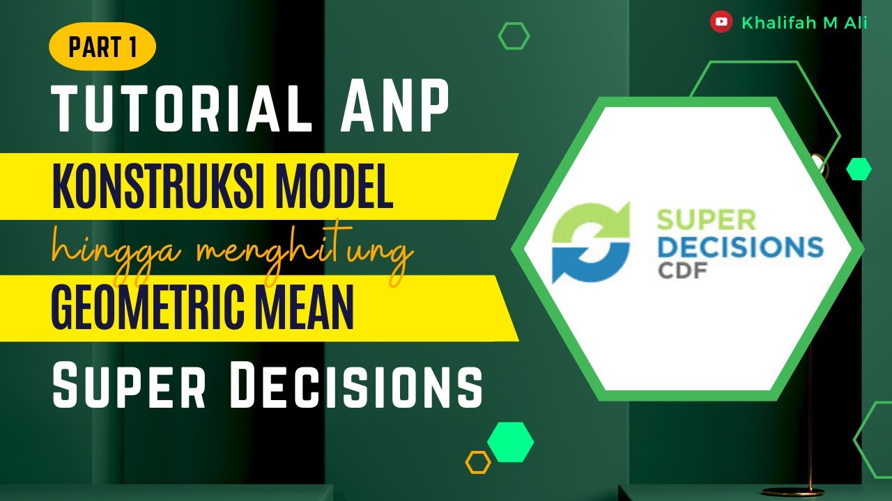 TUTORIAL ANP: KONSTRUKSI MODEL hingga MENGHITUNG GEOMETRIC MEAN (part 1)