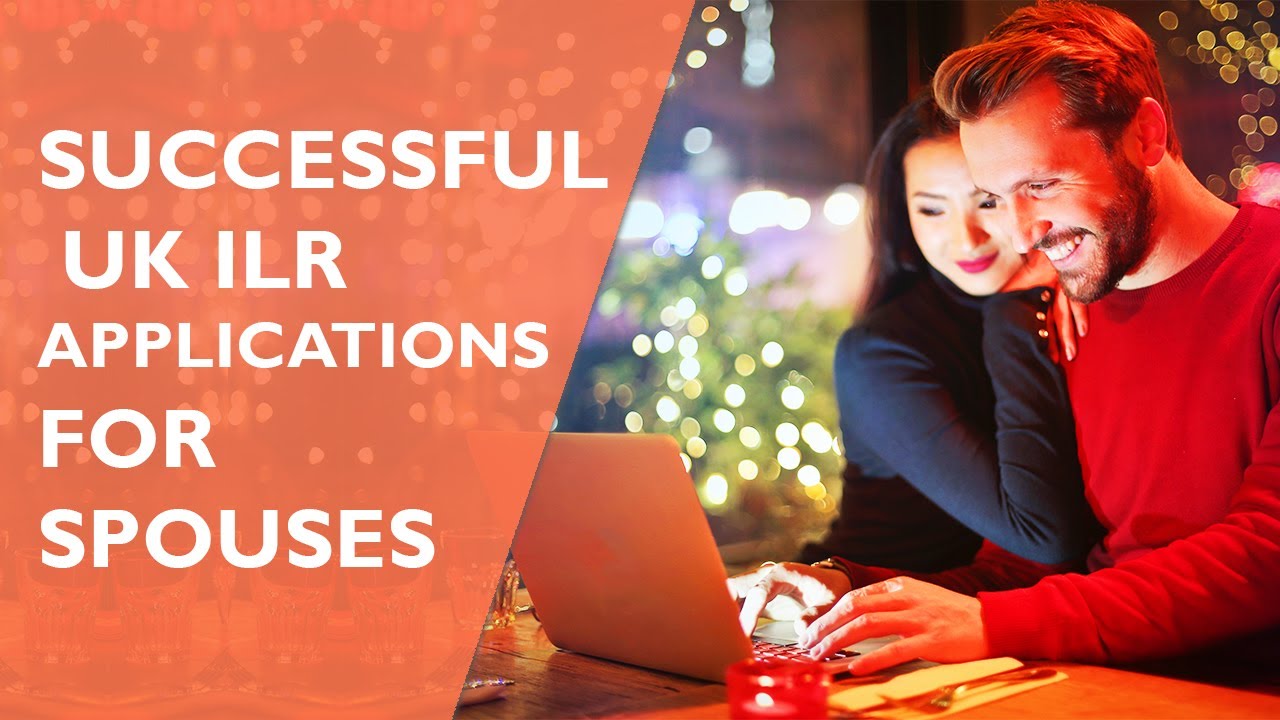 SUBMITTING A SUCCESSFUL SPOUSE ILR APPLICATION - 2020 EDITION
