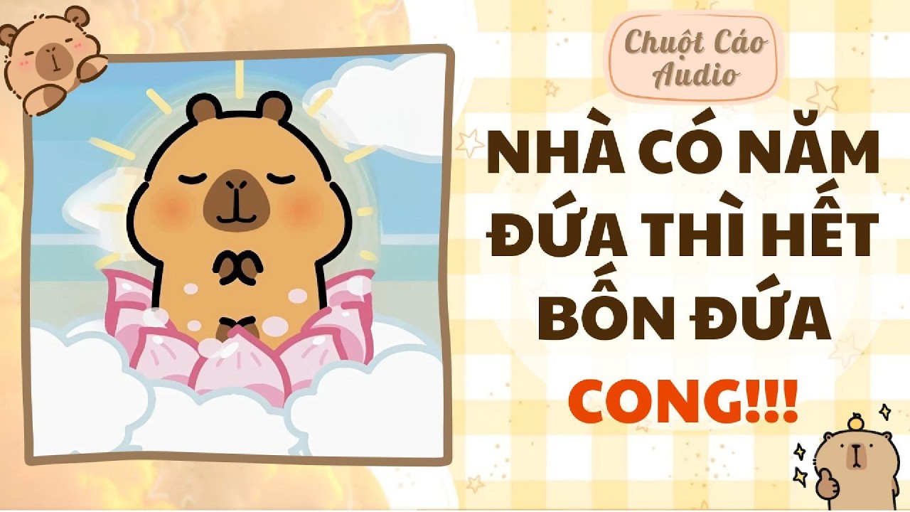 【Truyện Audio】NHÀ CÓ NĂM ĐỨA THÌ HẾT BỐN ĐỨA CONG!!! | Chuột Cáo Audio