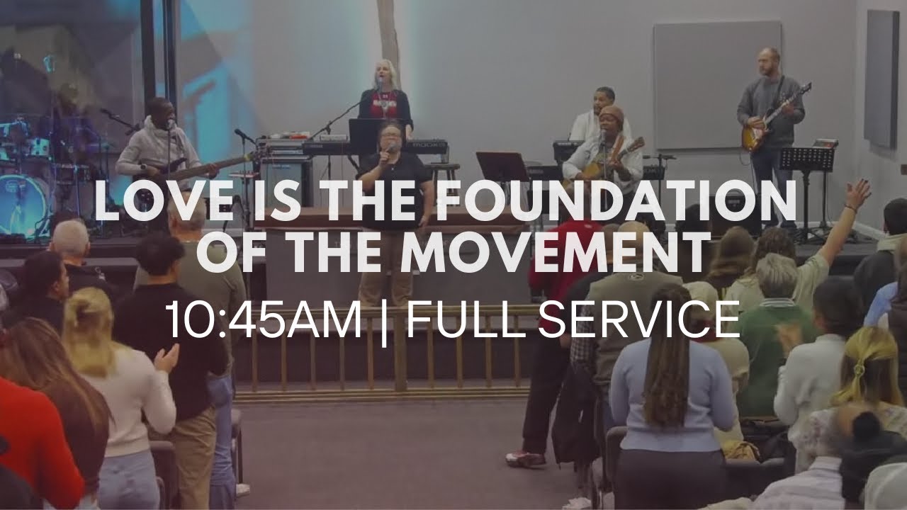 Love is The Foundation of the Movement  | 10:45AM Full Worship Service | New Creation Ministries