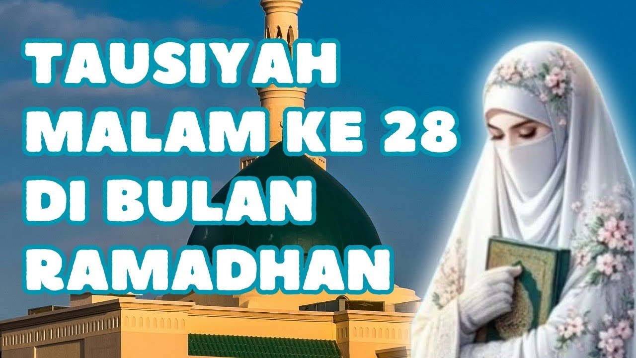 USTADZAH HALIMAH ALAYDRUS || TAUSIYAH MALAM KE 28 DI BULAN RAMADHAN