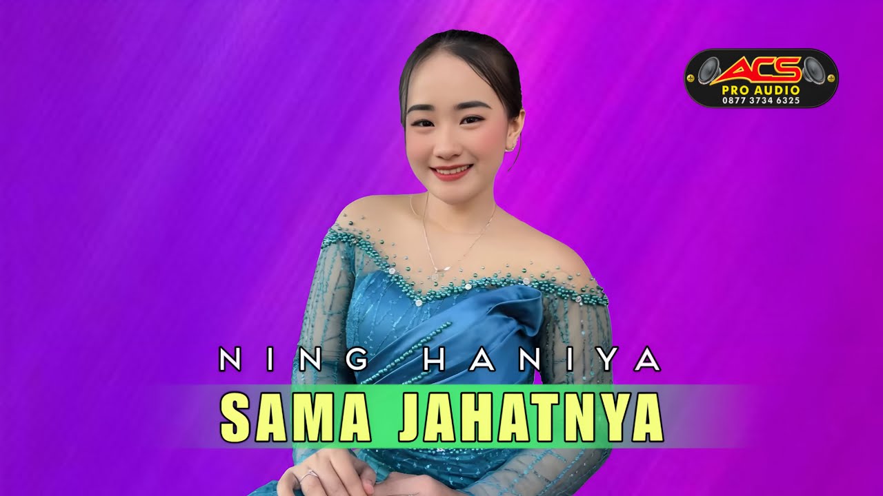 SAMA JAHATNYA - NING HANIYA - ACS PRO AUDIO