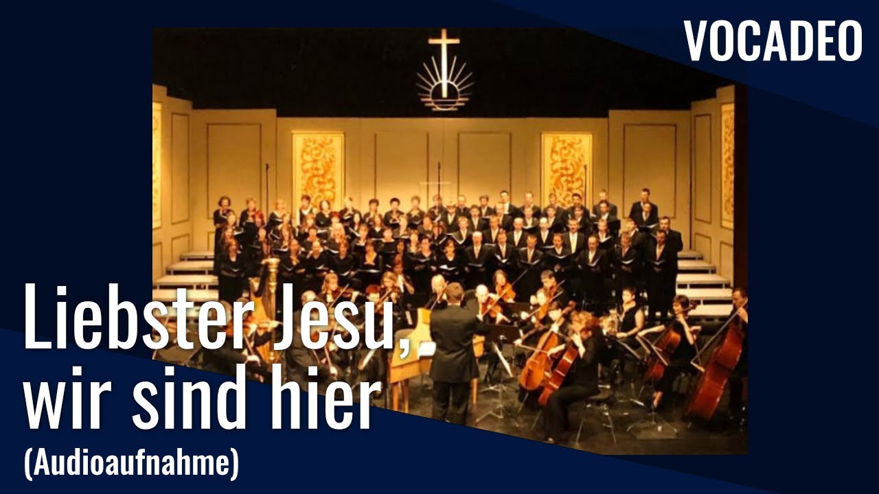 Liebster Jesu, wir sind hier (J. R. Ahle) | Audioaufnahme (2005) | VOCADEO-Archiv
