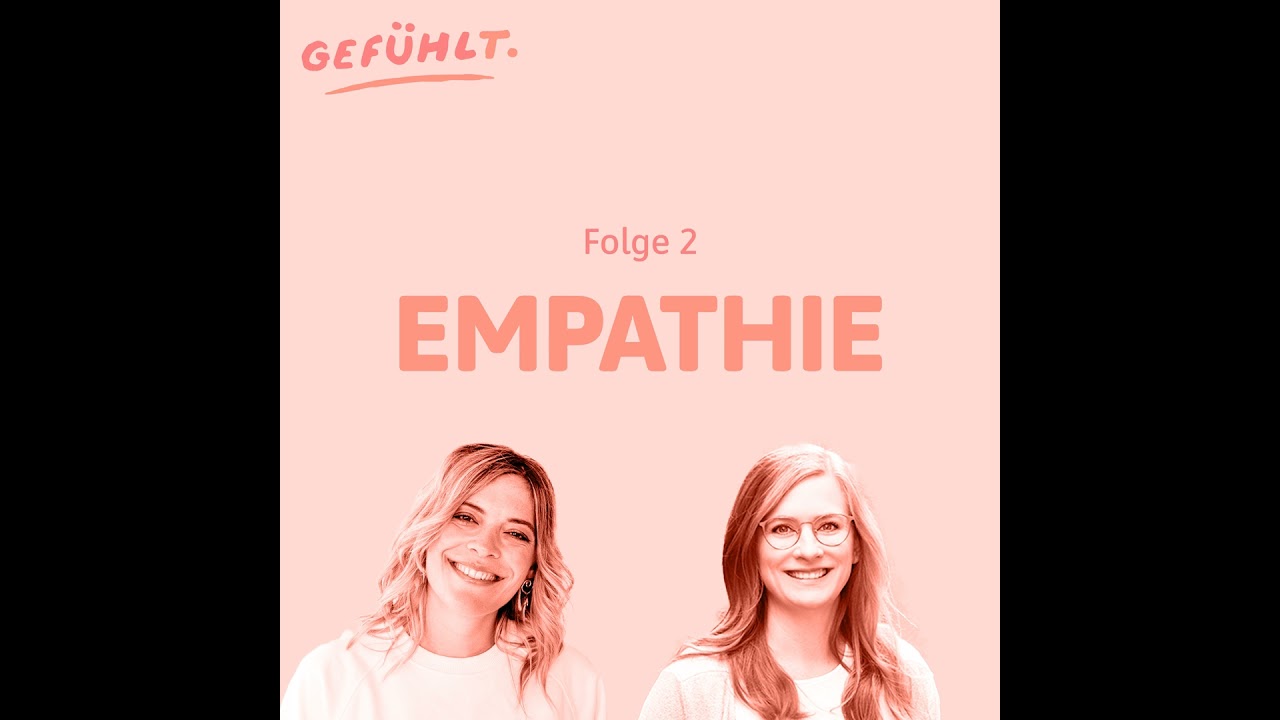02 - Gefühlt. - Echte Verbindung durch Empathie.