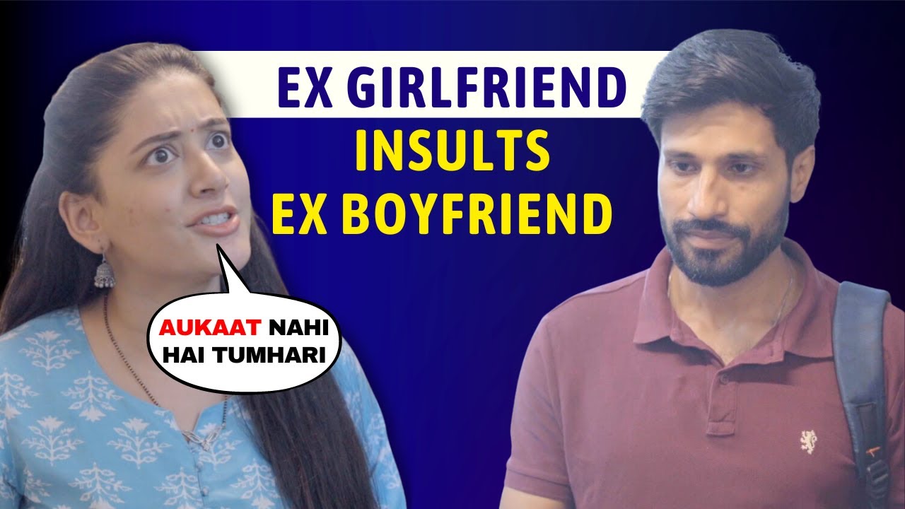 Ex Girlfriend INSULTS Her Ex Boyfriend | Hindi Short Film | Uncut Factory