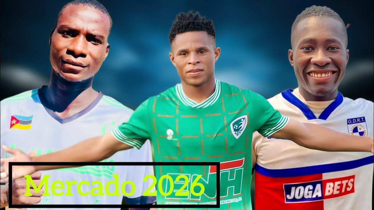 ⚽ MERCADO MOÇAMBOLA 2026: REGRESSOS, REFORÇOS E A AMBIÇÃO QUE MUDA EQUIPAS