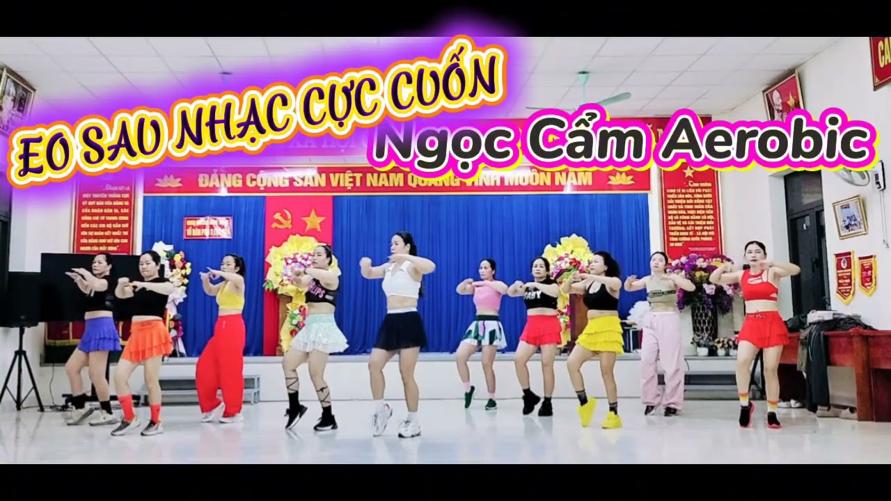 🎼 EO SAU NHẠC CỰC CUỐN // Ngọc Cẩm Aerobic Lộc Ninh