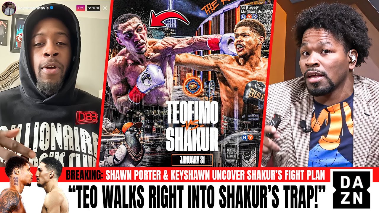 “He's Gonna Frustrate Teo!” Shawn Porter & Keyshawn Davis REVEAL Shakur's Gameplan To Win!