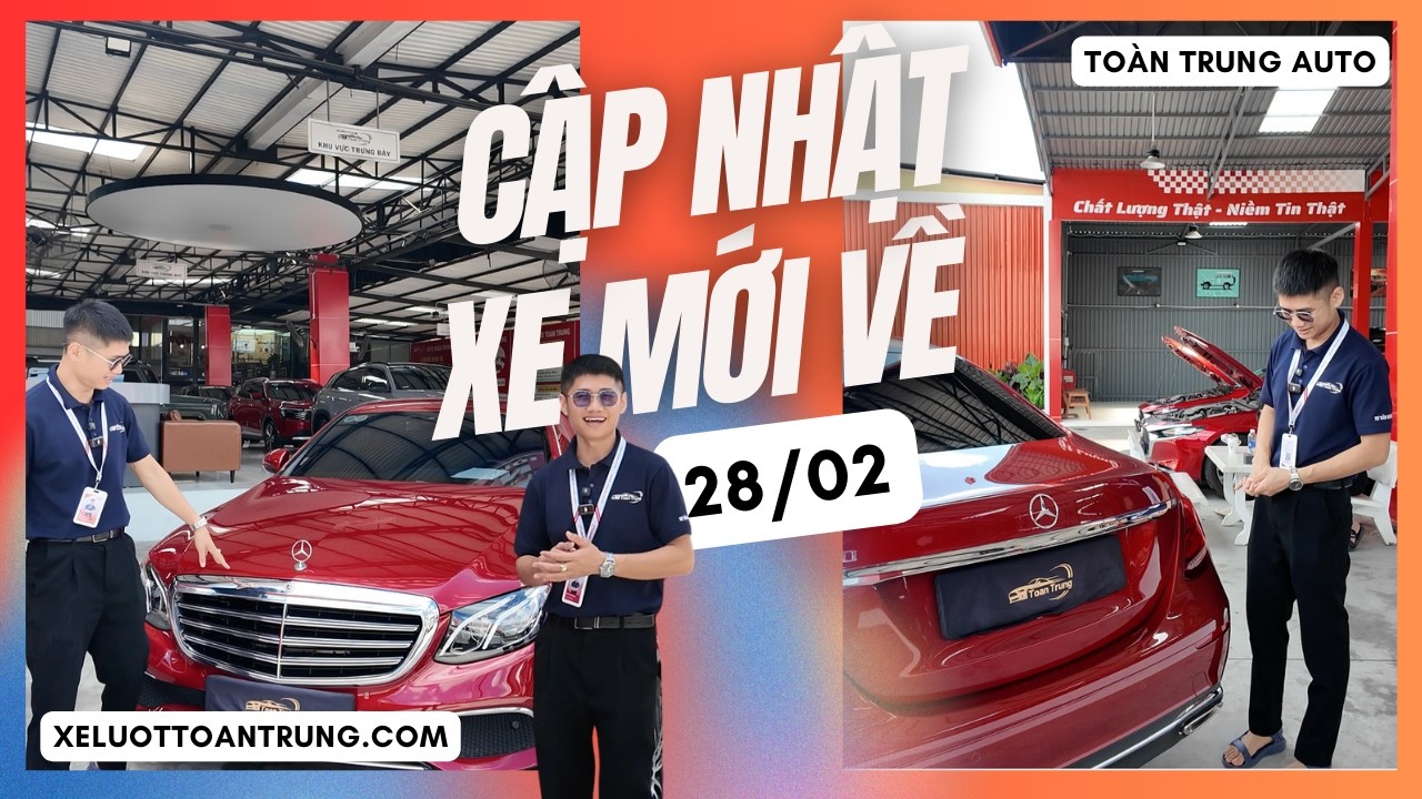 XE MỚI VỀ 28/02/2026 - Cuối Tháng Thêm Siêu Phẩm Chất Lượng vừa cập bến tại Toàn Trung Auto