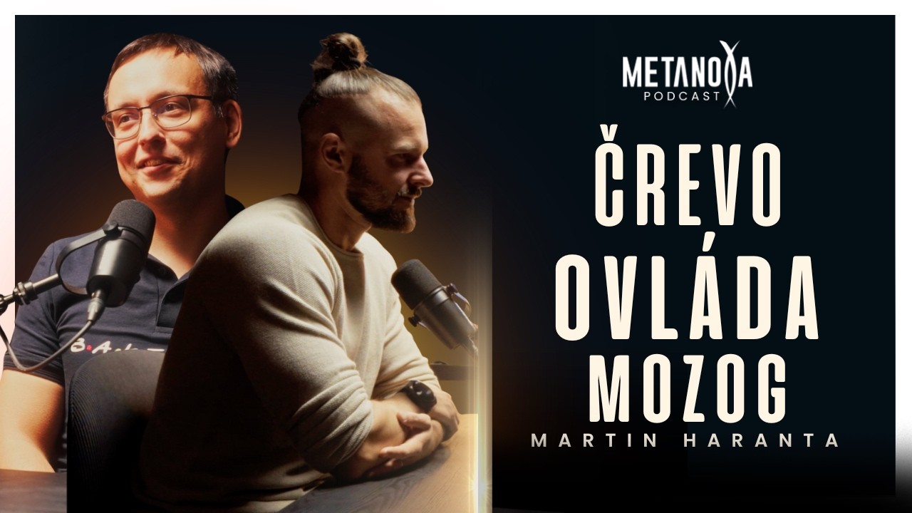 Prečo tvoj mozog reaguje na stav čriev | Martin Haranta & Metanoya