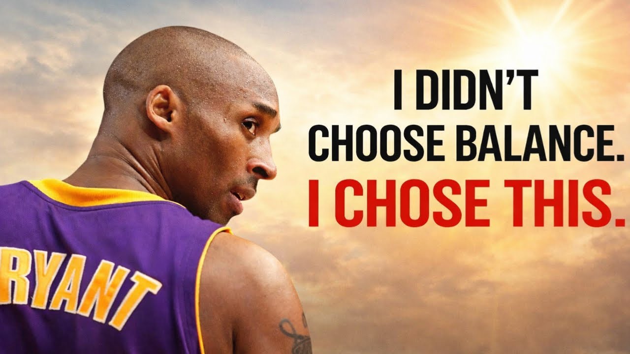 Kobe Bryant: I Didn’t Choose Balance. I Chose This