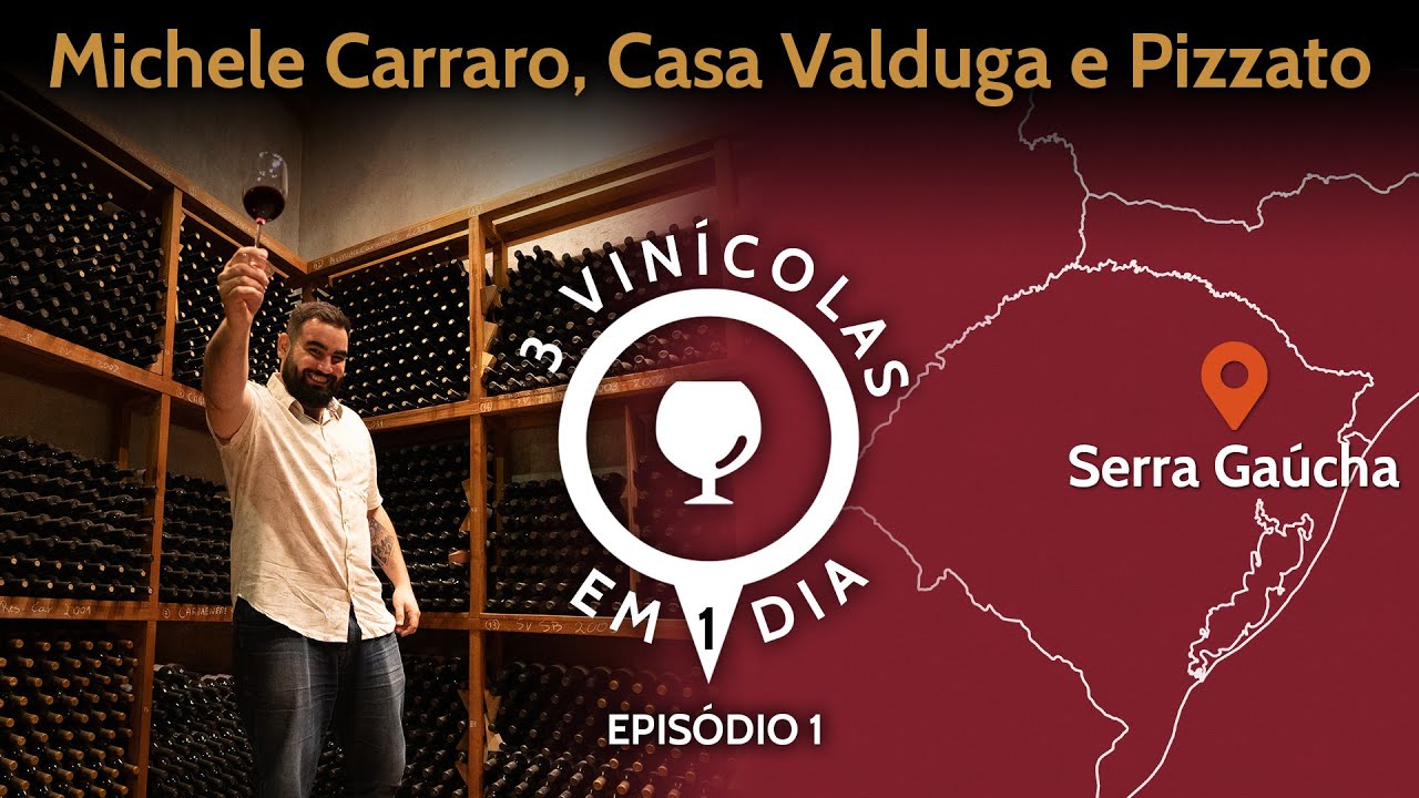 3 VINÍCOLAS EM 1 DIA • Michele Carraro, Casa Valduga & Pizzato • Ep. 01