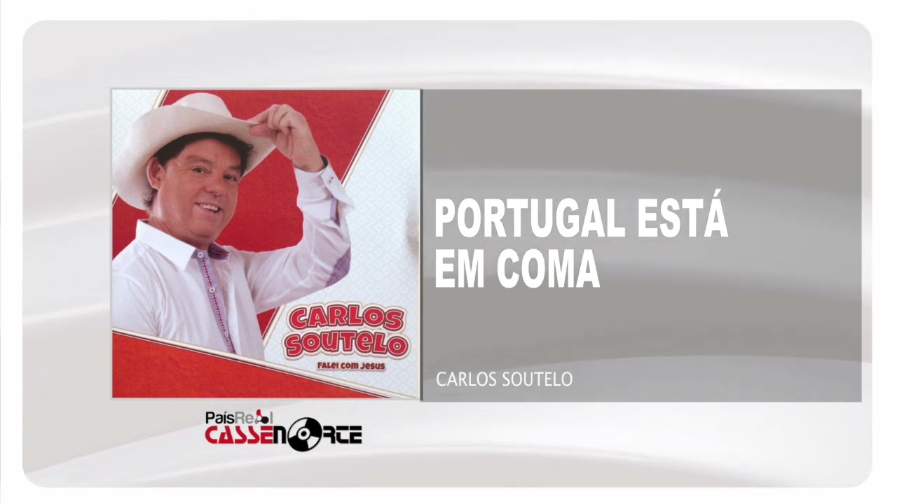 Carlos Soutelo - Portugal Está Em Coma