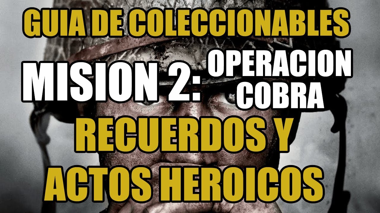 Coleccionables Misi&oacute;n 2 &ndash; Operaci&oacute;n Cobra - (Recuerdos y Actos heroicos) &ndash; COD WWII