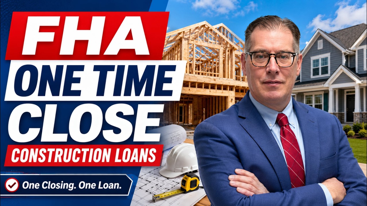FHA One Time Close Construction Loan Overview