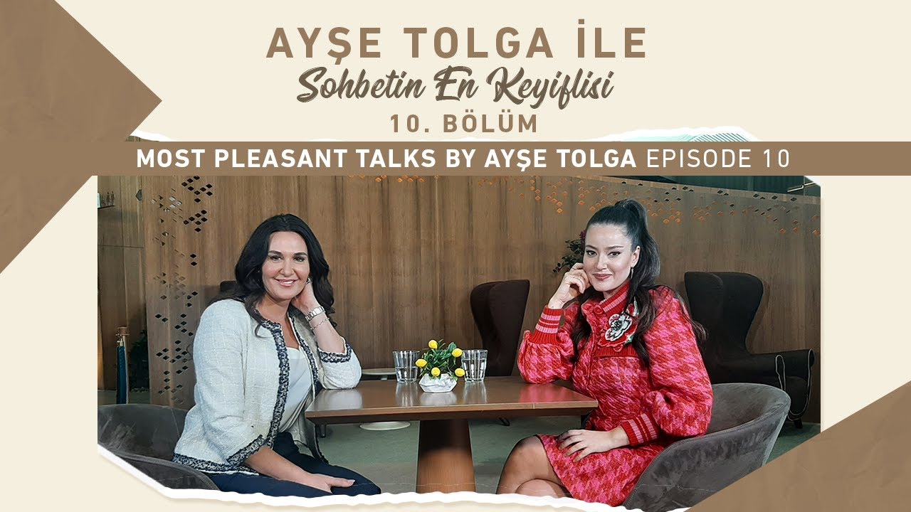 Ayşe Tolga ile Sohbetin En Keyiflisi 10. Bölüm | Konuk: Pelin Akil Altan