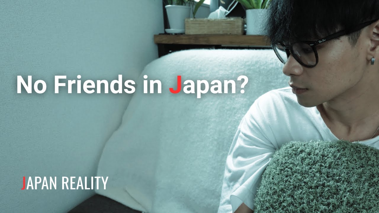 No Friends in Japan? Daily Life in Japan