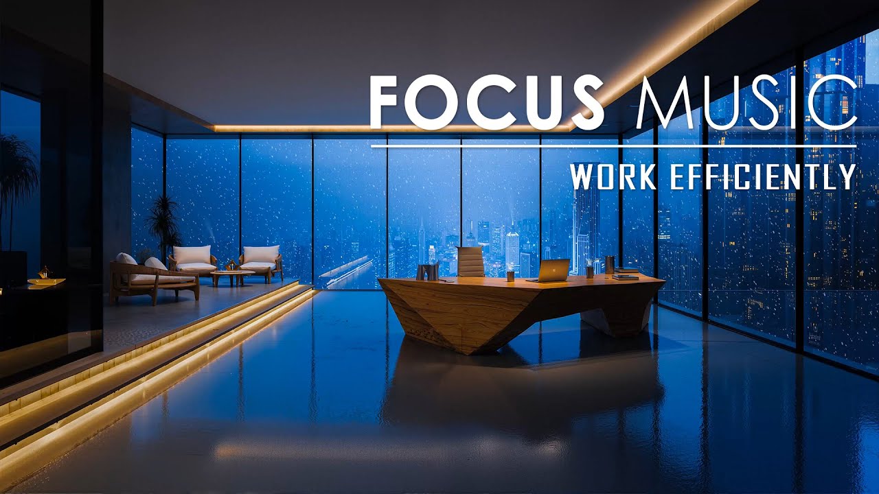 Focus Music That Boosts Productivity And Work Efficiency &ndash; Deep And Intensive Working Music