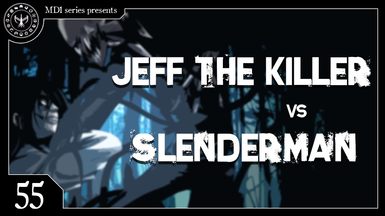 Jeff The Killer vs Slenderman | Creepypasta #55