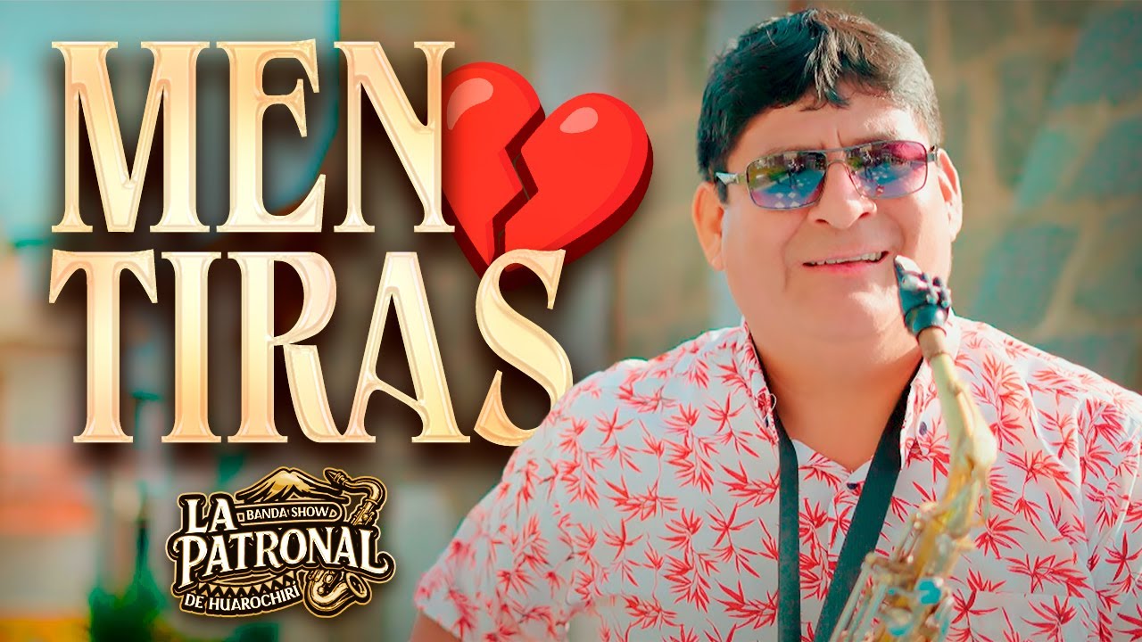 Banda Show La Patronal de Huarochir&iacute; - Mentiras (Huayno) ESTRENO 2025 (Video Oficial)