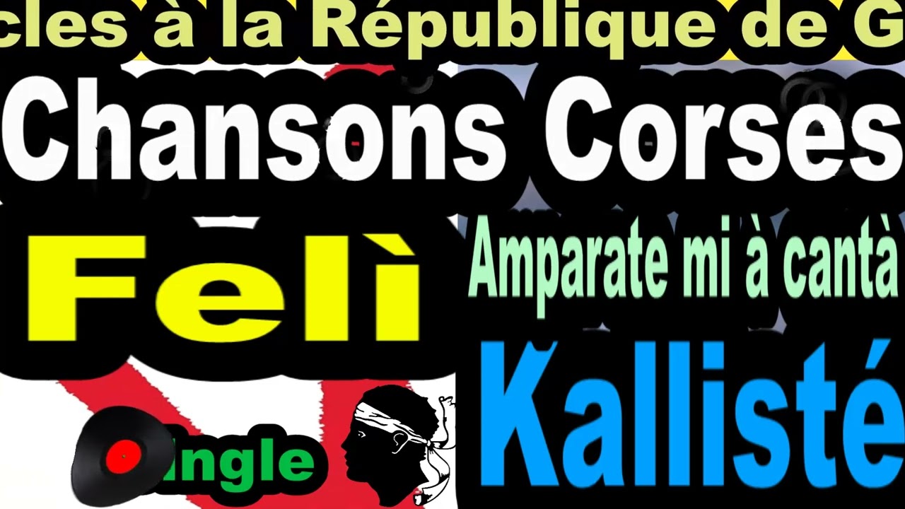 LES PLUS BELLES CHANSONS CORSES  FELÌ - SINGLE AMPARATE M À CANTÀ  - CORSU KALLISTÉ COPPELIA  OLIVI