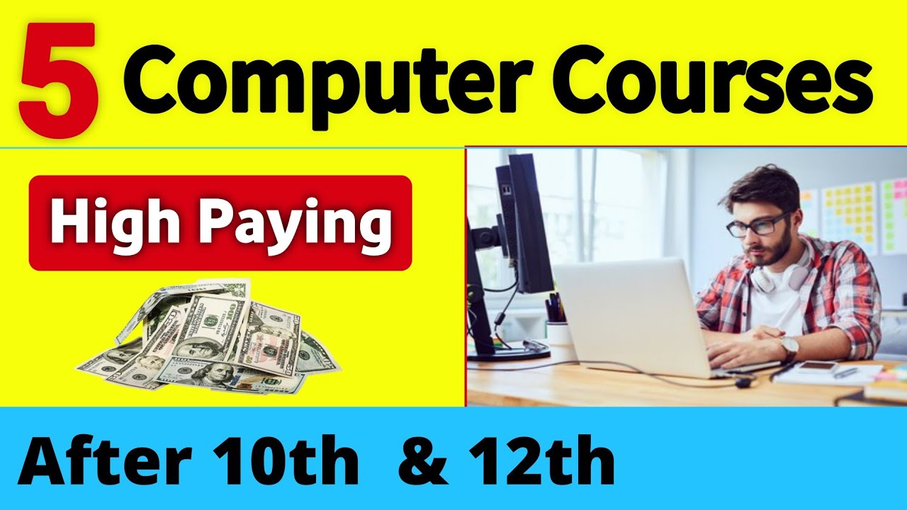 5 High Paying computer courses after 10th and 12th| 5 best computer online courses