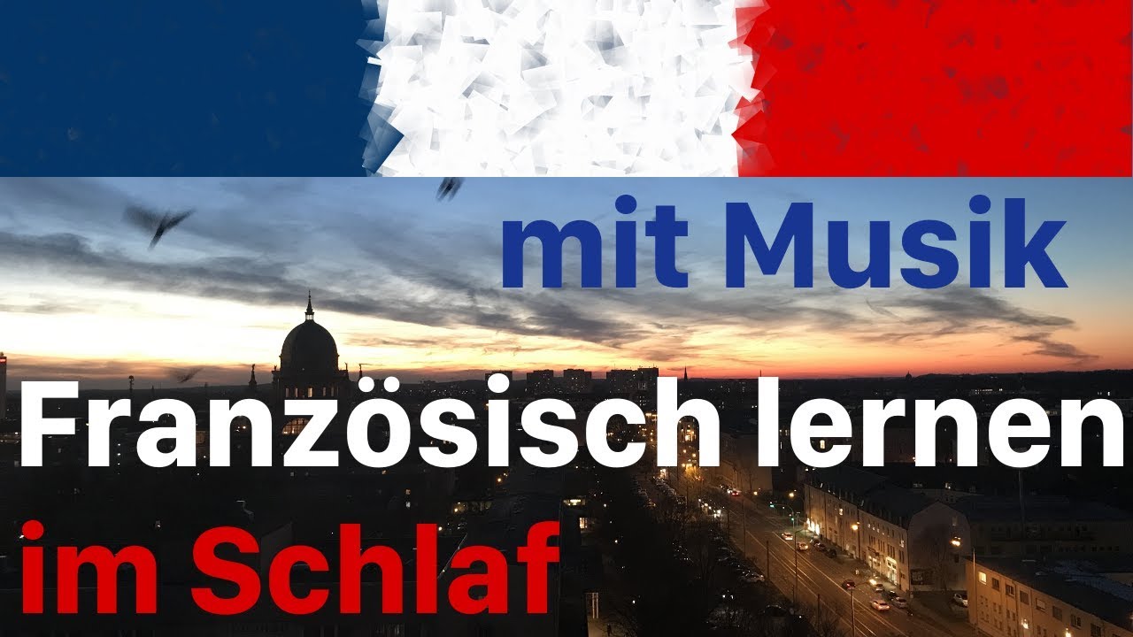 Französisch lernen (fast) im Schlaf - 9 Stunden mit Hintergrundmusik