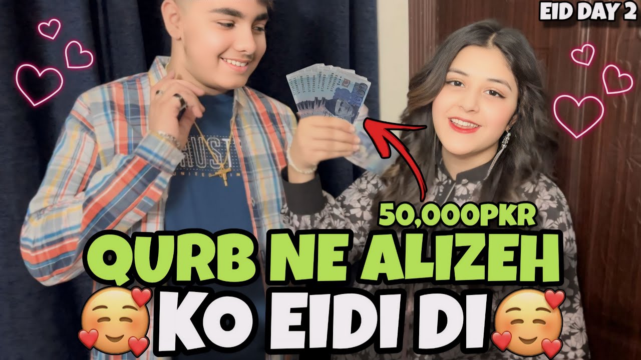 QURB ne ALIZEH ko EIDI di // kitni eidi mili ????