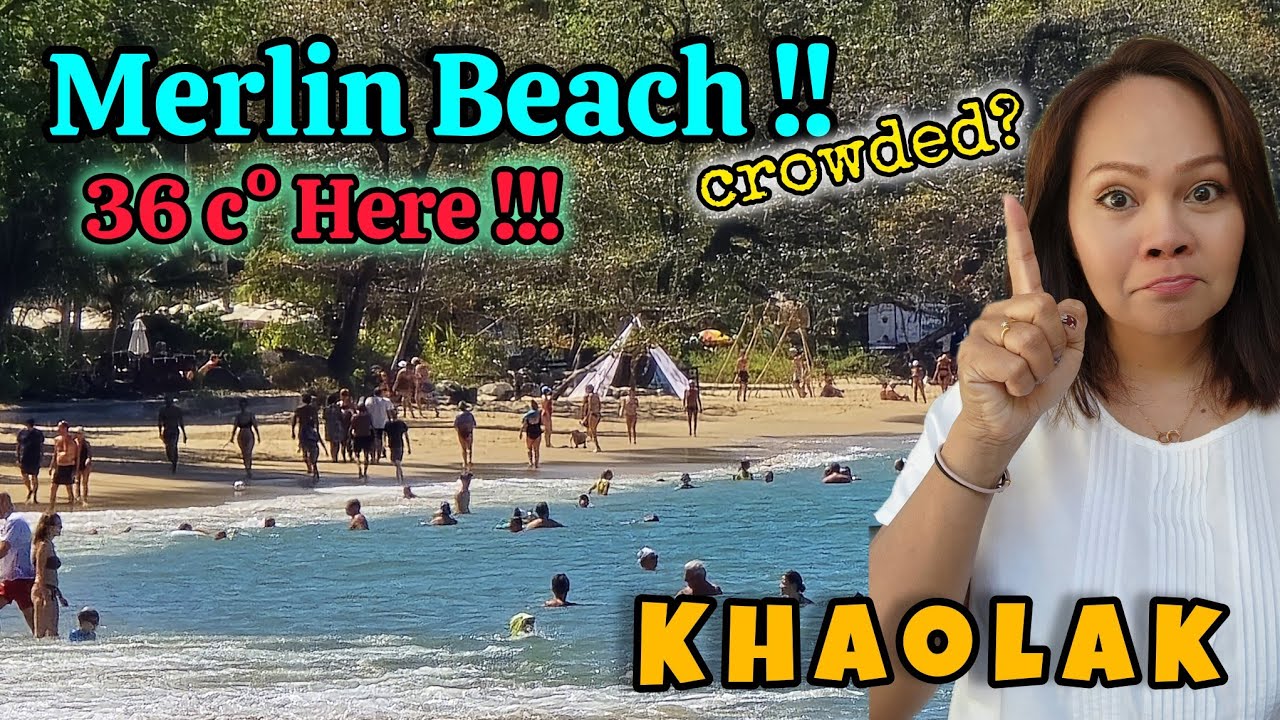 The beach here is crowded ? Merlin Beach | Very HOT here !! Khaolak Thailand 🇹🇭