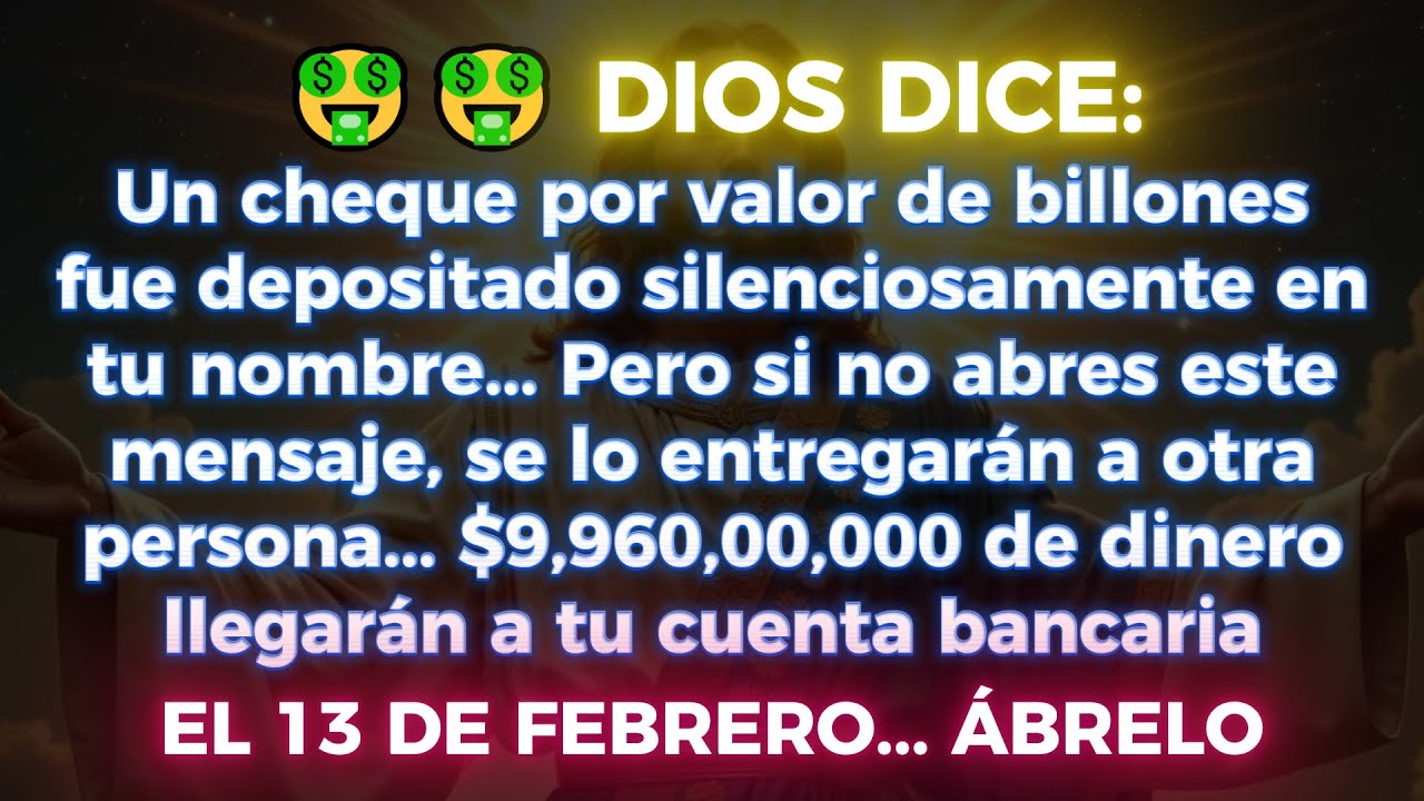 🤑🤑 DIOS DICE: UN CHEQUE DE BILLONES FUE DEPOSITADO A TU NOMBRE... SI NO ABRES, LO PERDERÁS