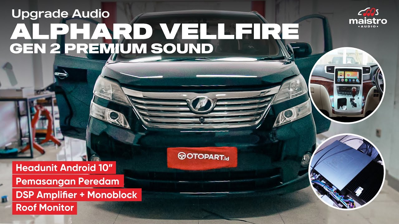 UPGRADE HEADUNIT ANDROID ALPHARD PREMIUM SOUND GEN 2 | 18 SPEAKER AKTIF SEMUA PAKE DSP 12CH