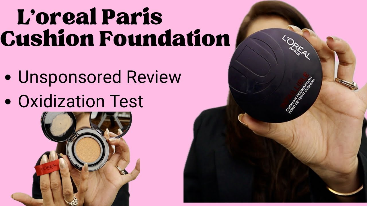 UNSPONSORED REVIEW-L'OREAL PARIS INFALLIABLE CUSHION FOUNDATION- OXIDIZATION TEST,CLAIMS VS REALITY
