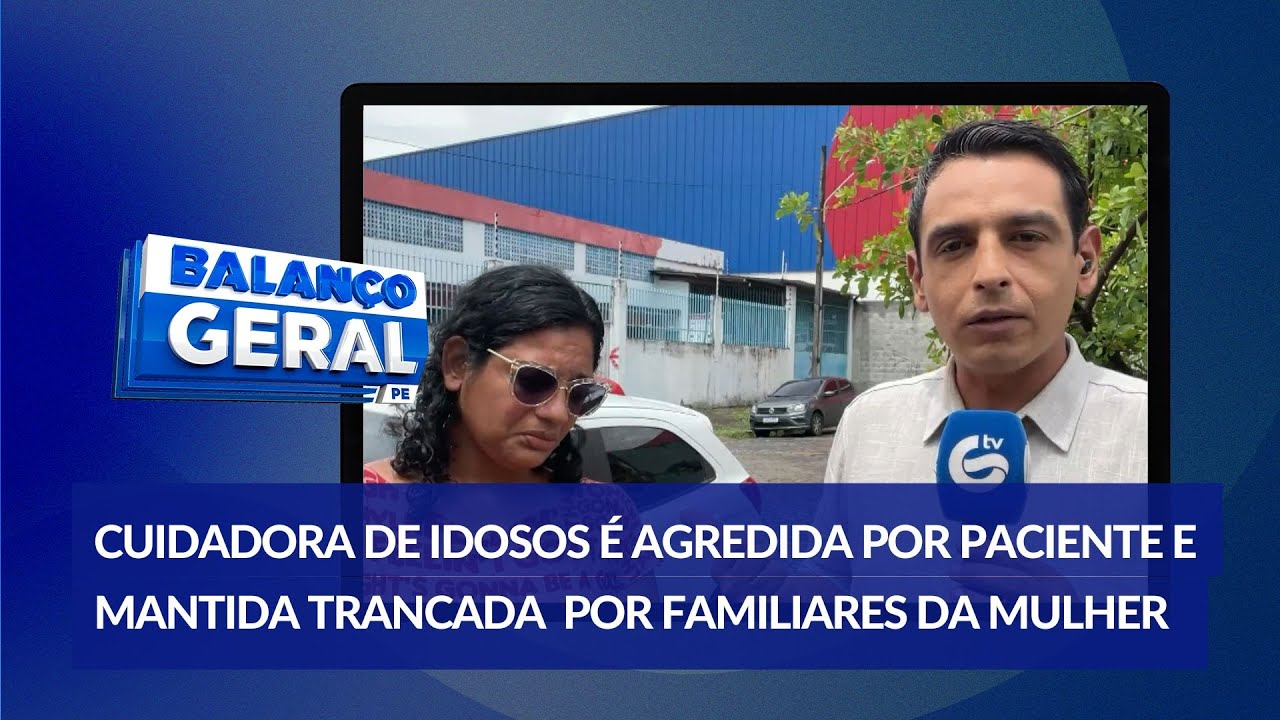 Cuidadora de idosos relata ter sido agredida por paciente e presa em quarto por filha da mulher