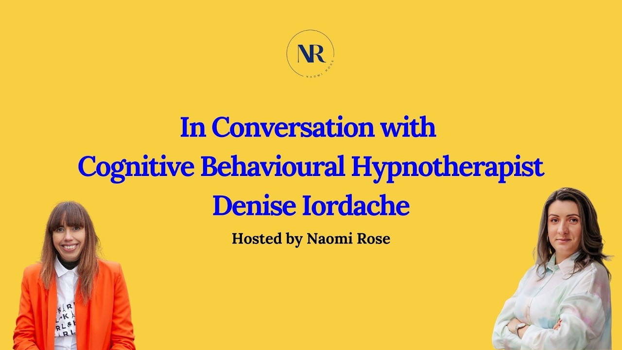 In Conversation with Denise Iordache, Cognitive Behavioural Hypnotherapist.