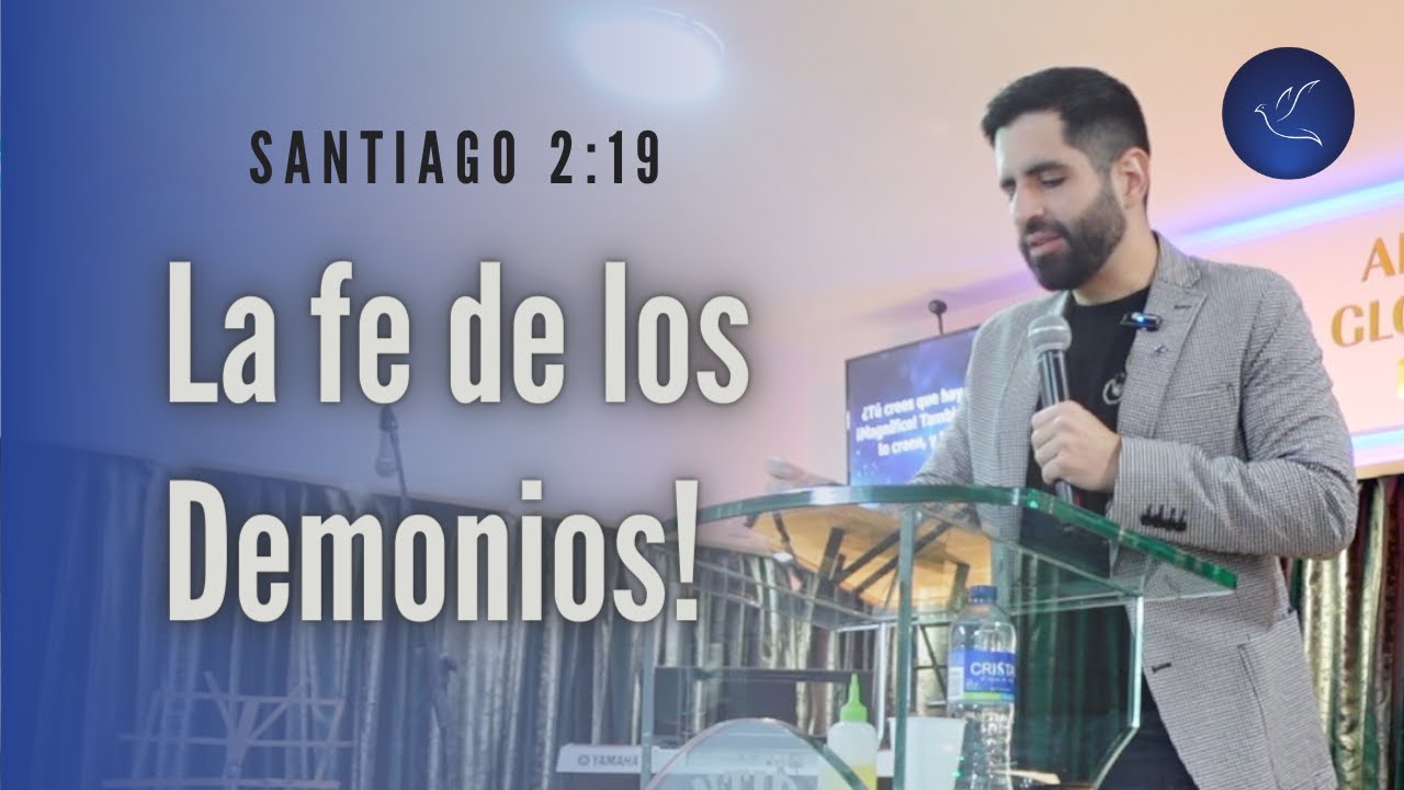Santiago 2:19 La fe de los Demonios!