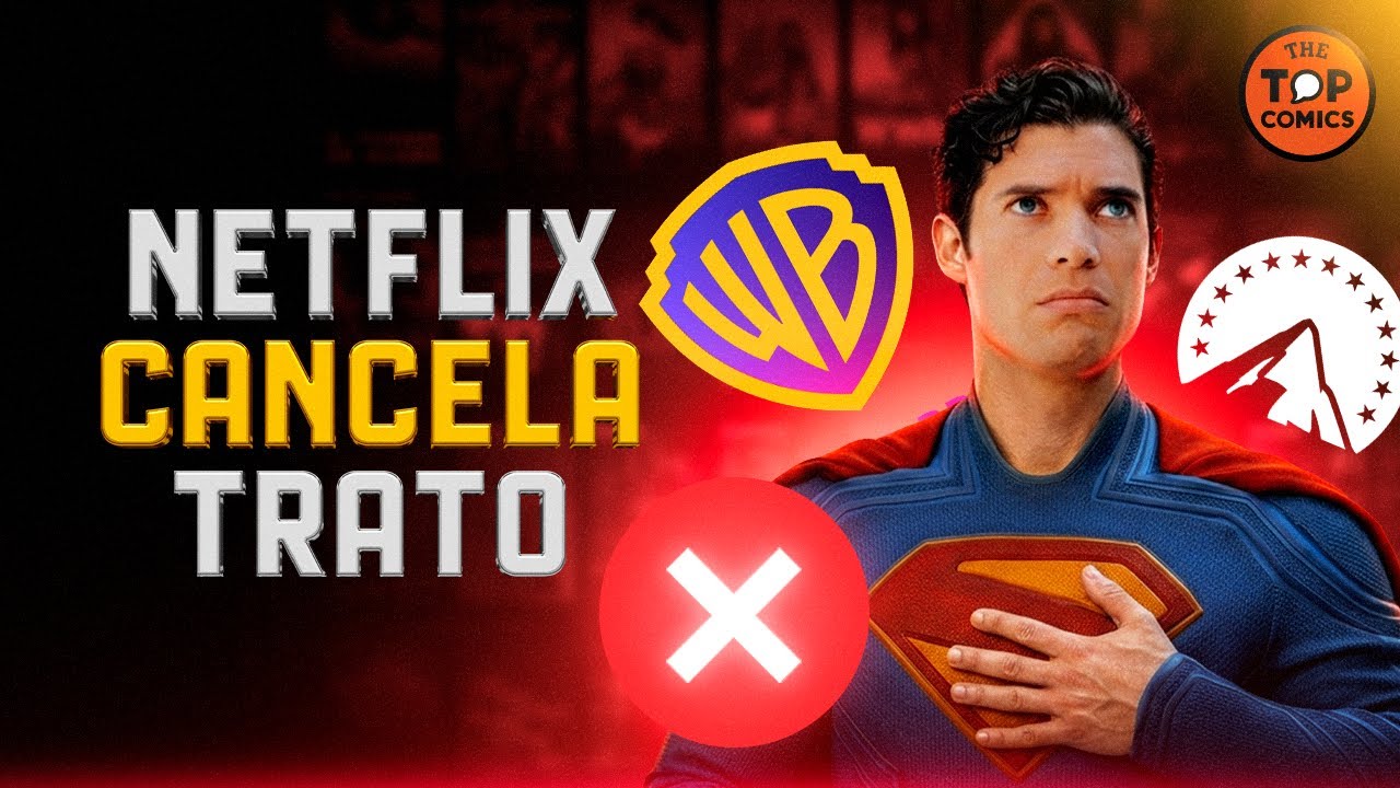 NETFLIX CANCELA COMPRA DE WARNER: Paramount gana - The Top Comics