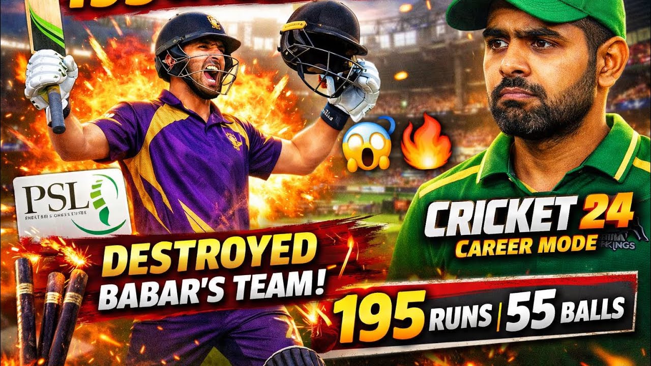 195 OFF 55 BALLS in PSL Debut 😱🔥 | Destroyed Babar’s Team | Cricket 24 Career Mode