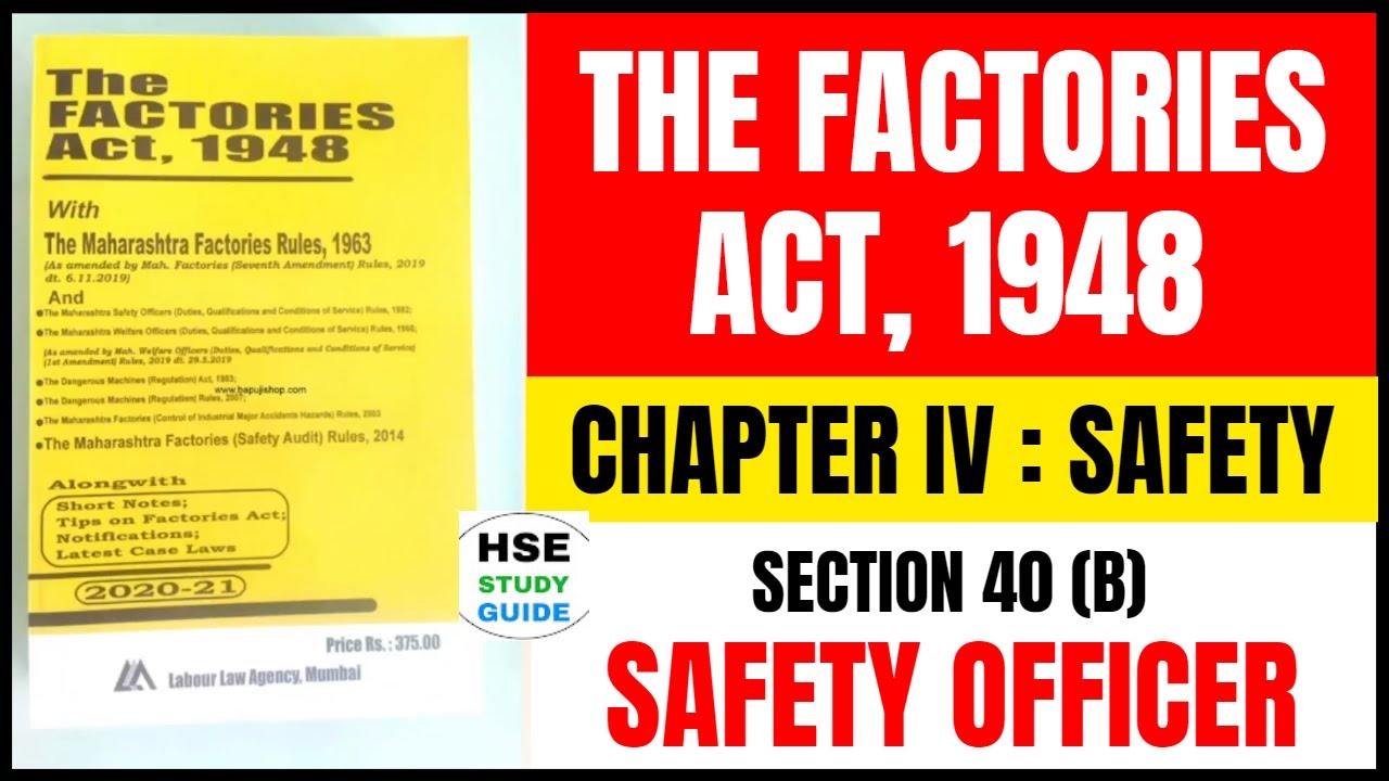 THE FACTORIES ACT 1948 Section 40 (B) Safety Officers @hsestudyguide