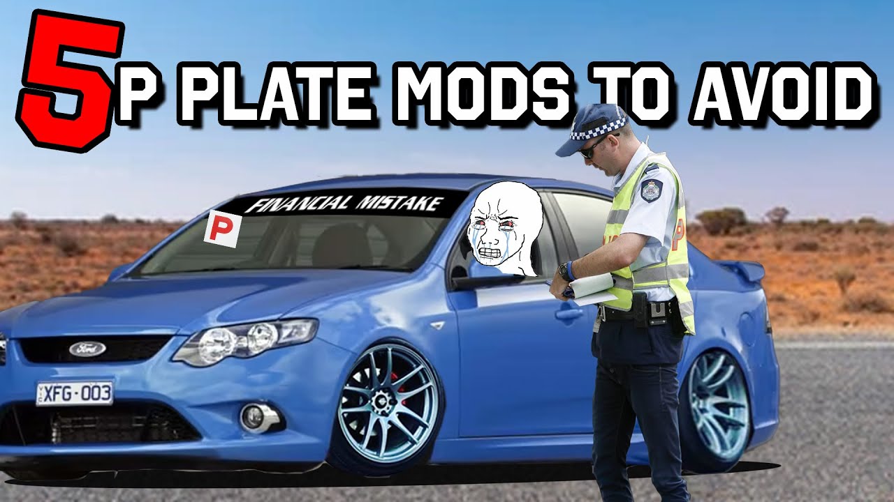 Avoid these P plate mods! 
