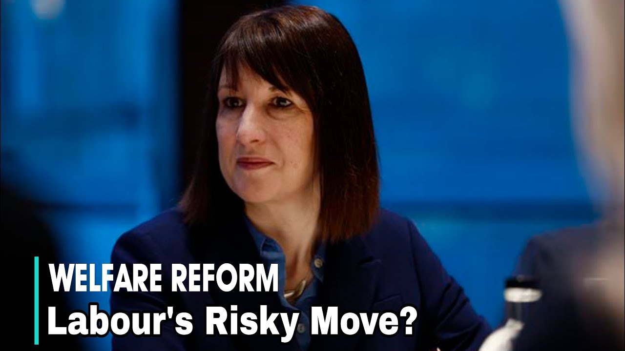 Labour&rsquo;s Welfare Reform: Bold Plan or Political Minefield? | Rachel Reeves&rsquo; Economic Agenda