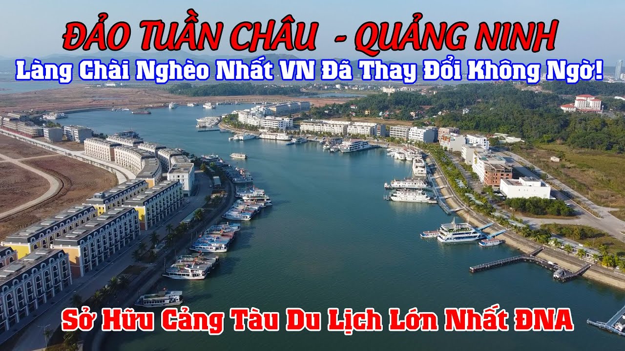 Khám Phá Đảo Tuần Châu - Từ 1 Làng Chài Nghèo Nhất Việt Nam Đến Khi Phát Triển Vượt Bậc!